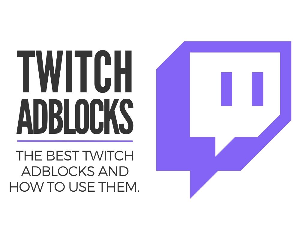 You are currently viewing The Top Twitch Adblocks