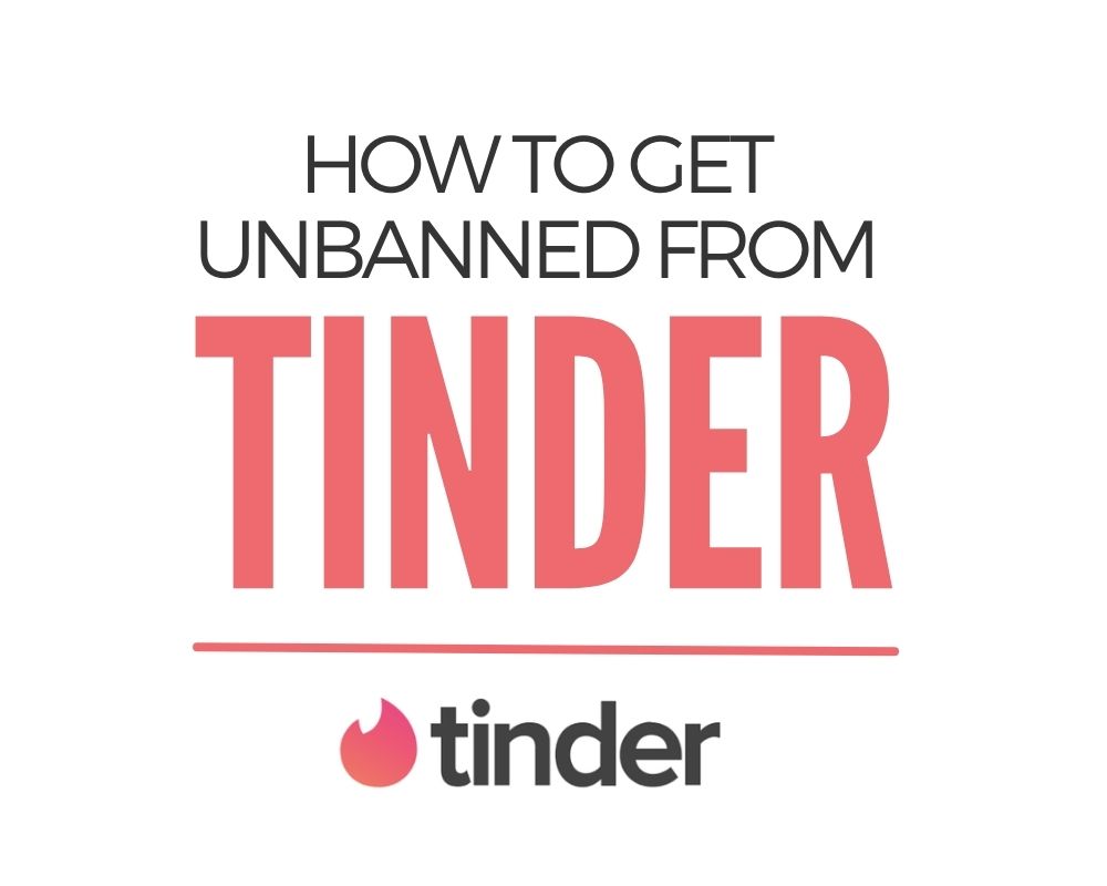You are currently viewing How to Get Unbanned from Tinder.