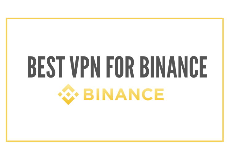 You are currently viewing The Best VPN for Binance. 