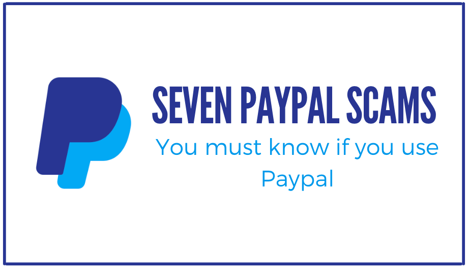 Read more about the article Seven PayPal Scams you must know if you use PayPal (2022 Update)