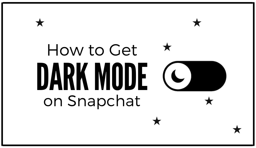 You are currently viewing How To Get Dark Mode on Snapchat